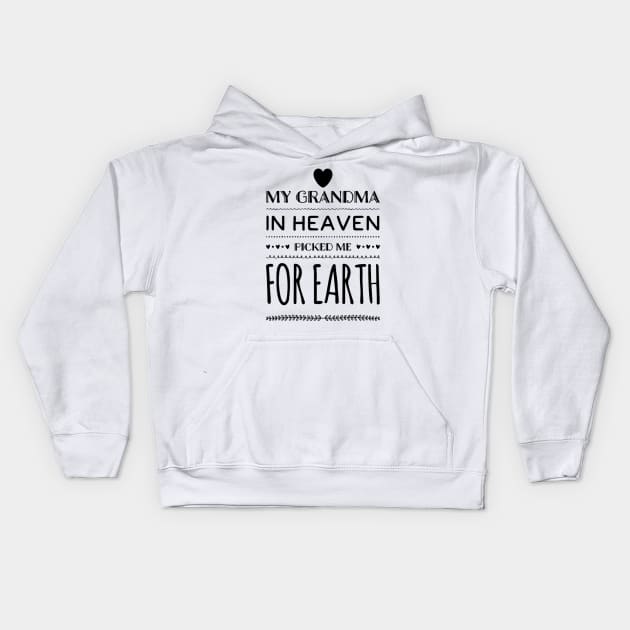 My grandma in heaven handpicked me for earth Kids Hoodie by Ashden